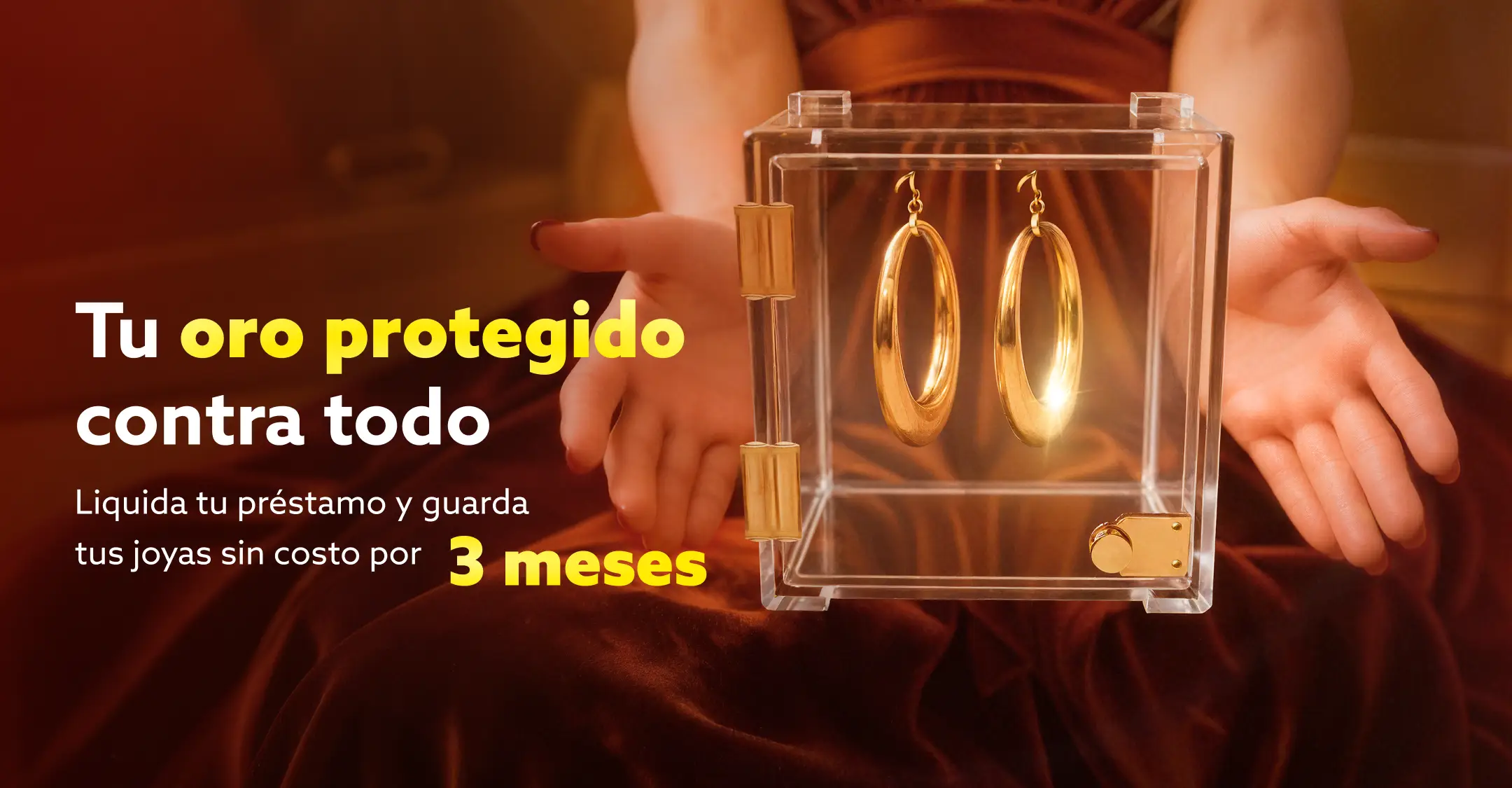 Tu oro protegido contra todo. Lo que tienes, te impulsa.